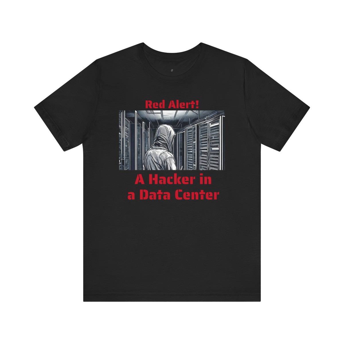 Hacker in the Data Center T-Shirt – HCK1002