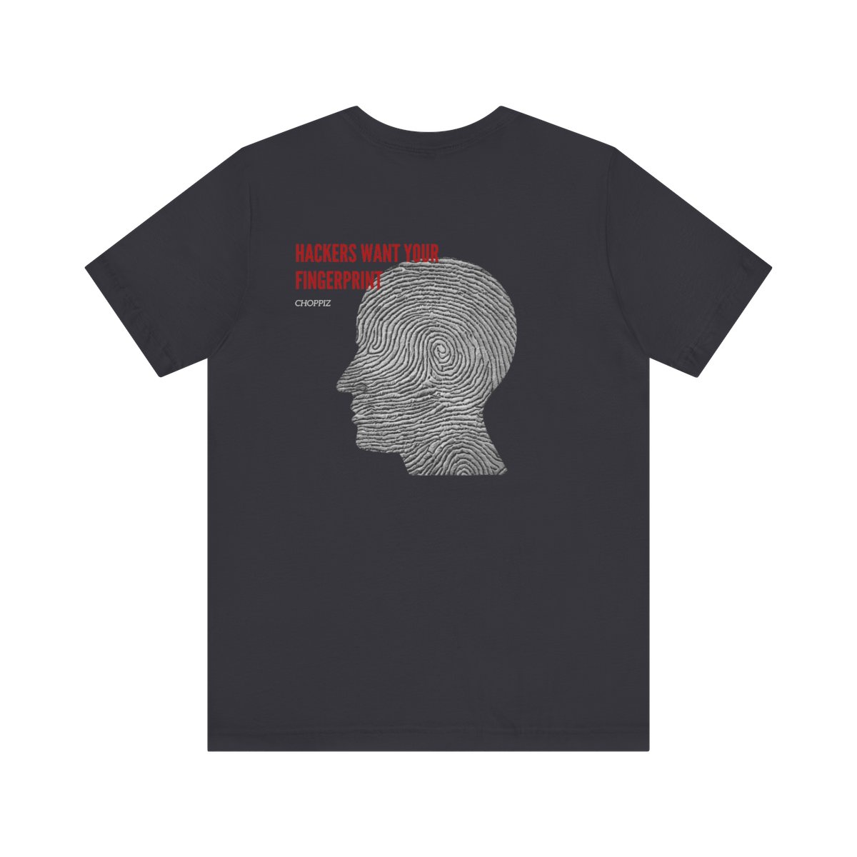 Hackers Want Your Fingerprint T-Shirt B