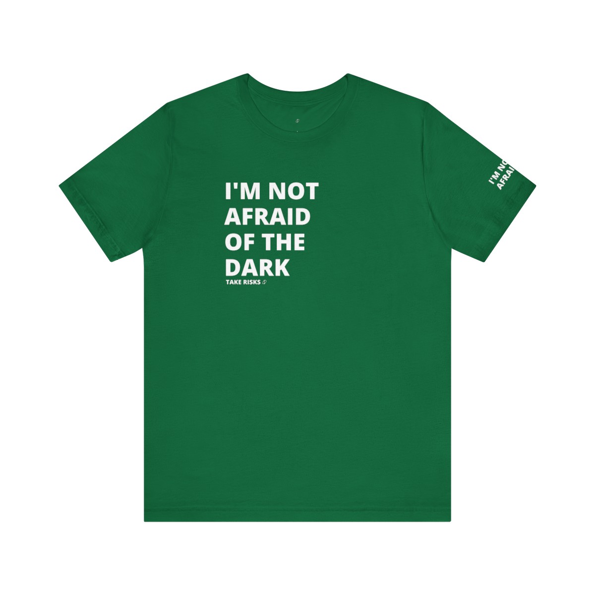 I’m not Afraid of the Dark T-Shirt TYP059