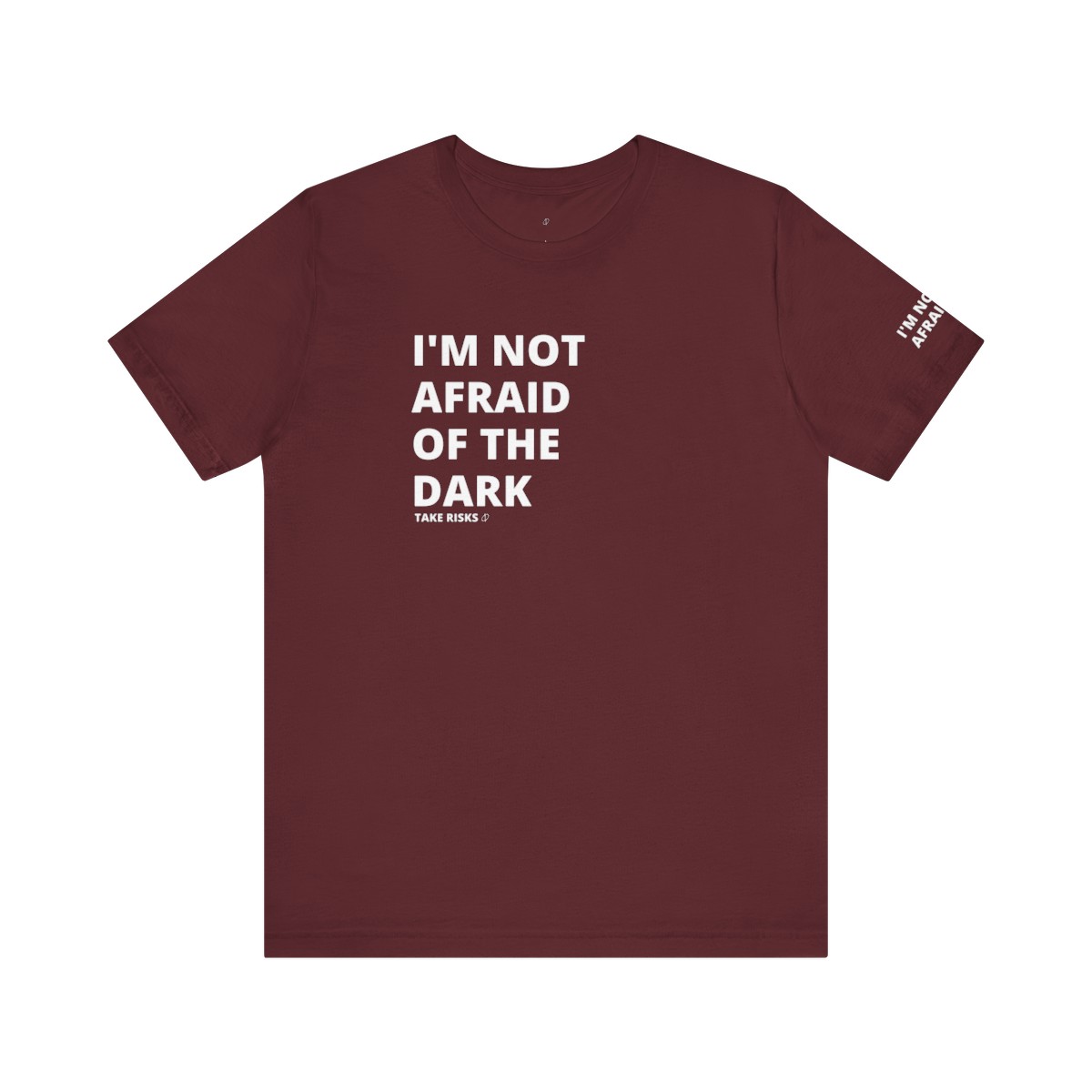 I’m not Afraid of the Dark T-Shirt TYP059