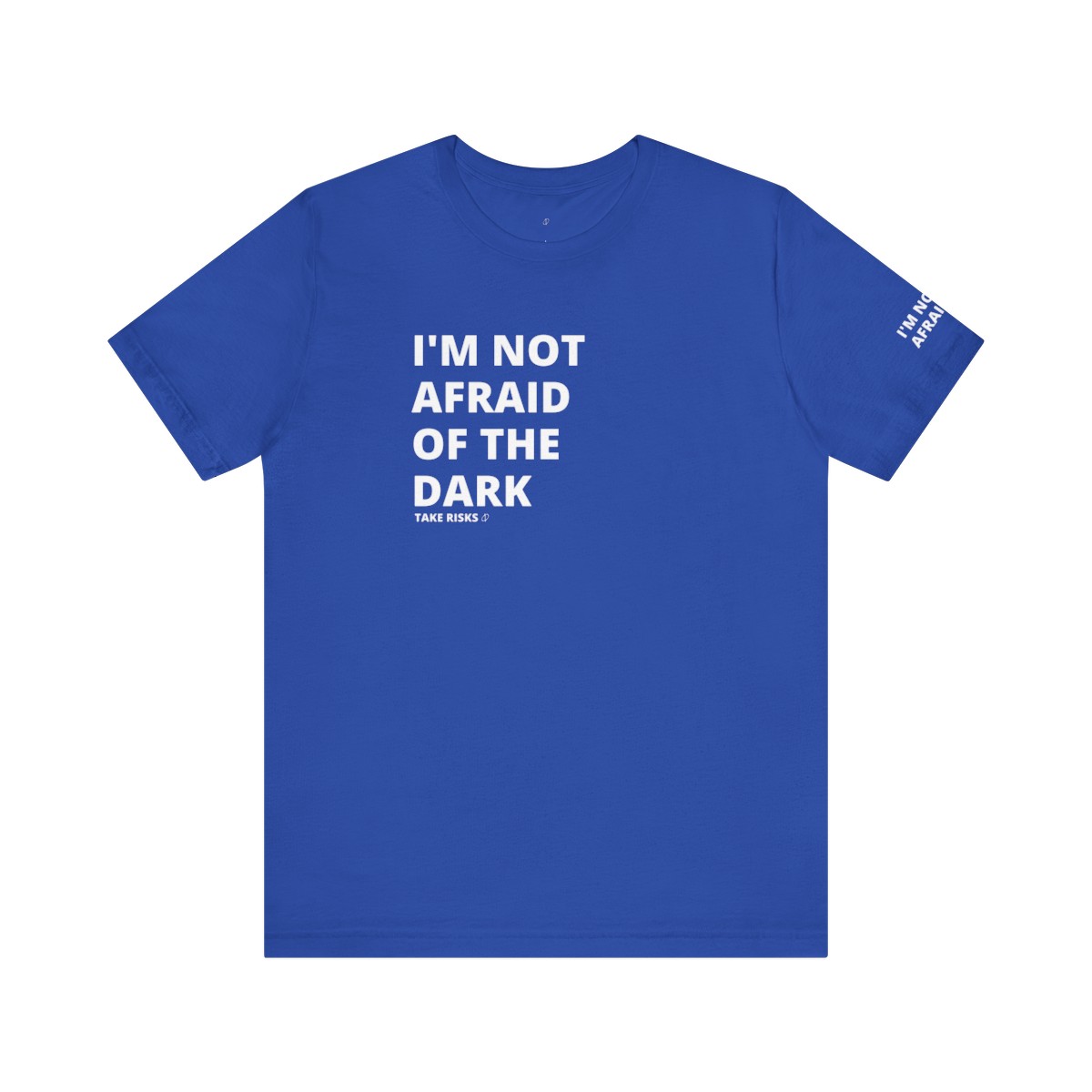 I’m not Afraid of the Dark T-Shirt TYP059