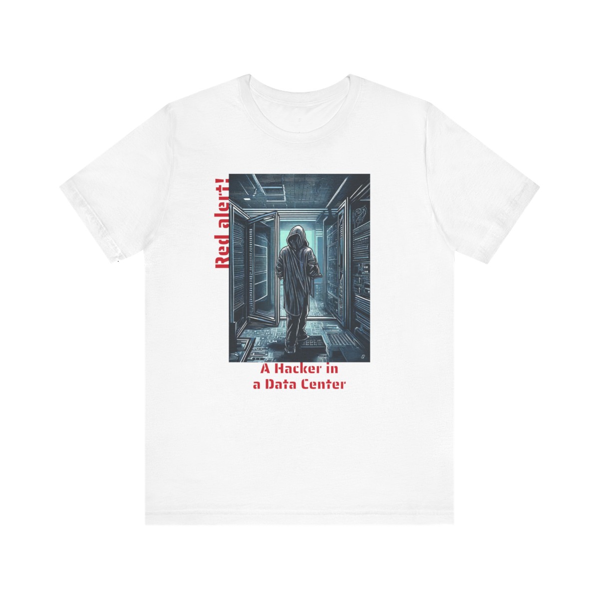 Hacker in the Data Center T-Shirt – HCK1001