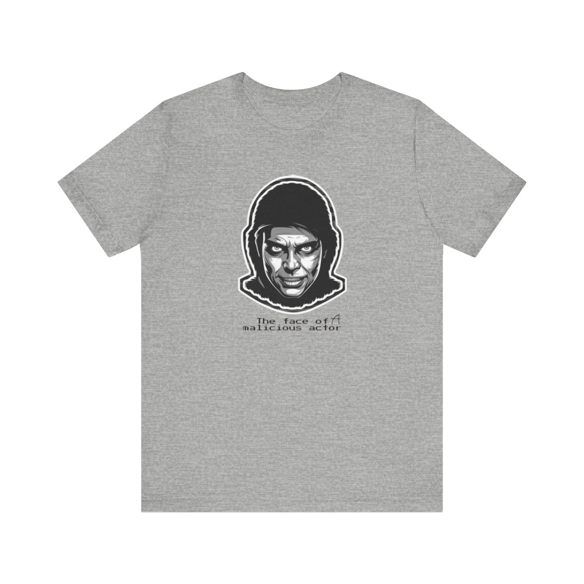 The Face of a Malicious Actor T-Shirt TYP097