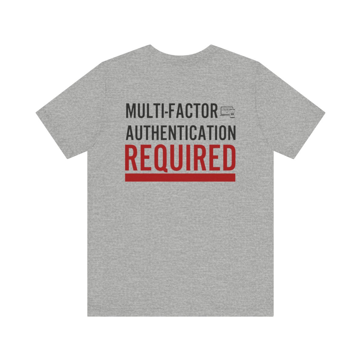 Multi-Factor Authentication Required T-Shirt TYP077 BACK