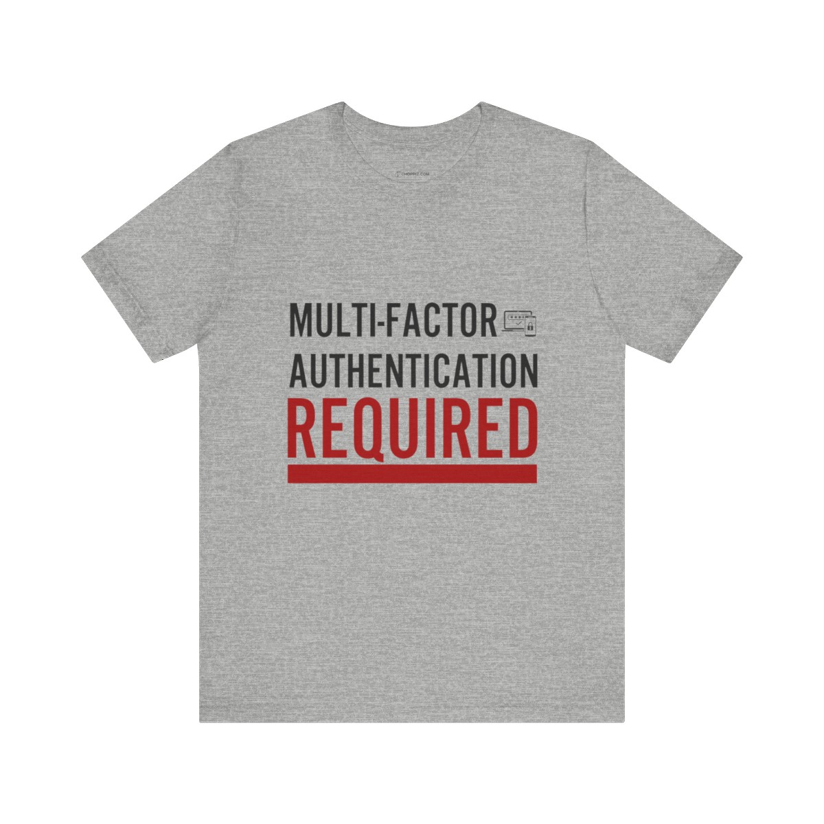 Multi-Factor Authentication Required T-Shirt TYP079 FRONT