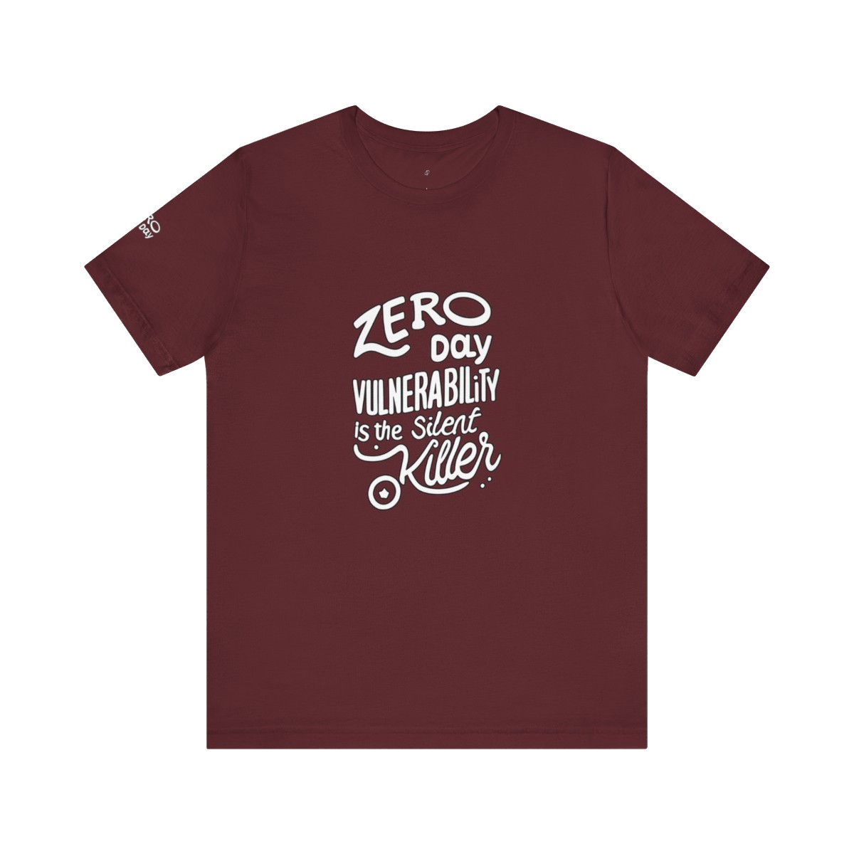 Zero Day Vulnerability Is the Silent Killer T-Shirt TYP066