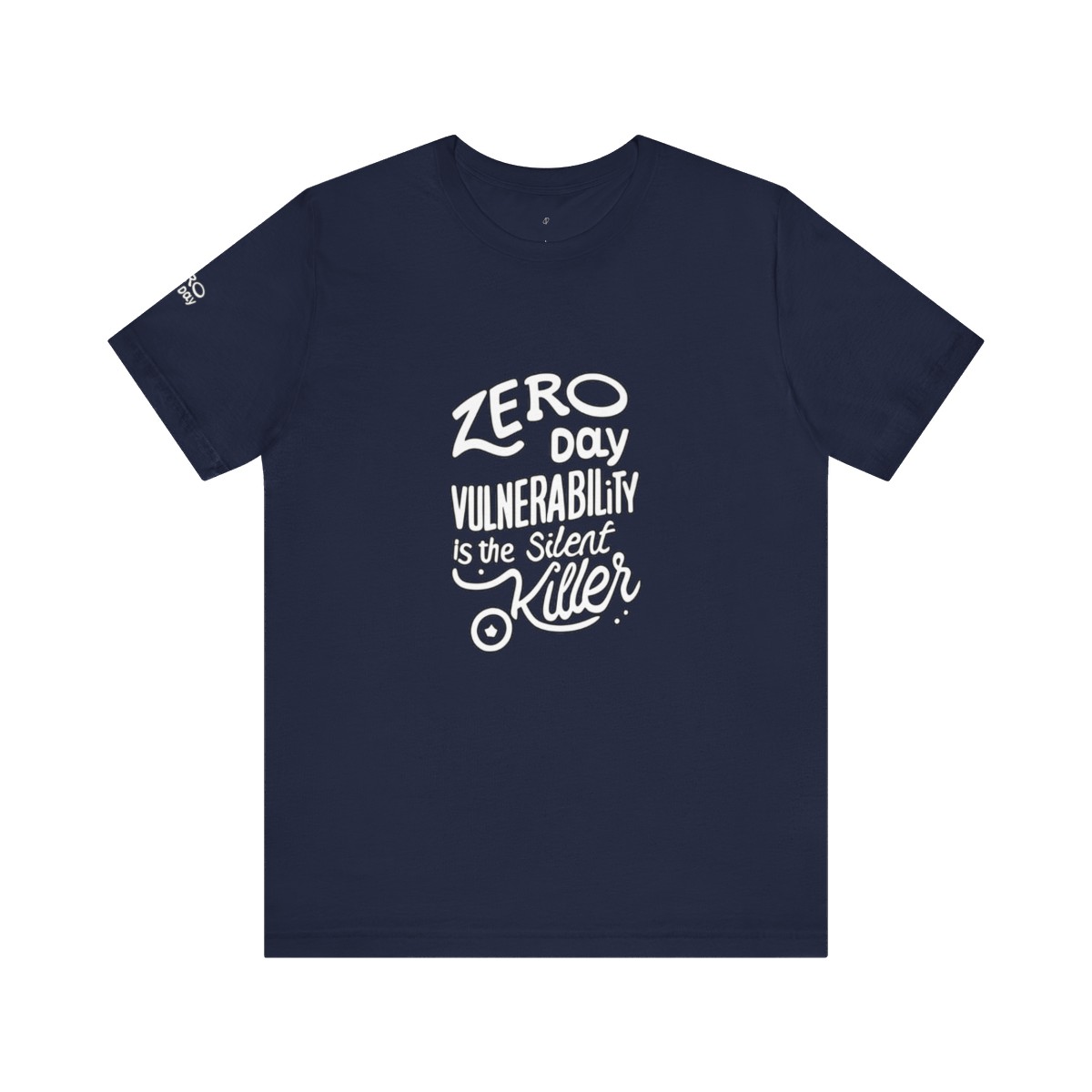 Zero Day Vulnerability Is the Silent Killer T-Shirt TYP066