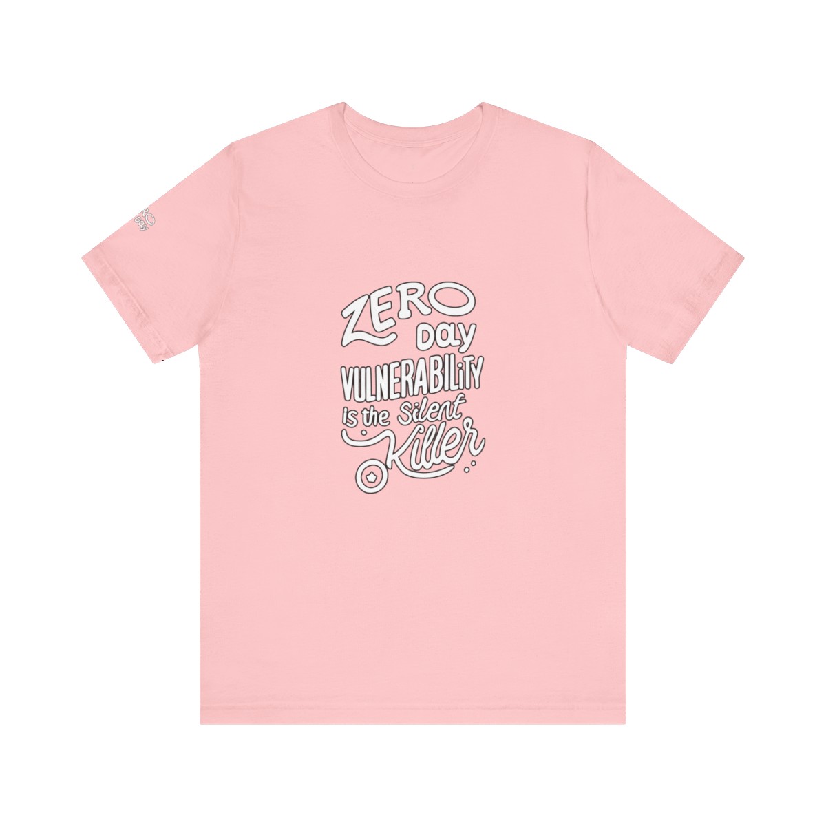 Zero Day Vulnerability Is the Silent Killer T-Shirt TYP066
