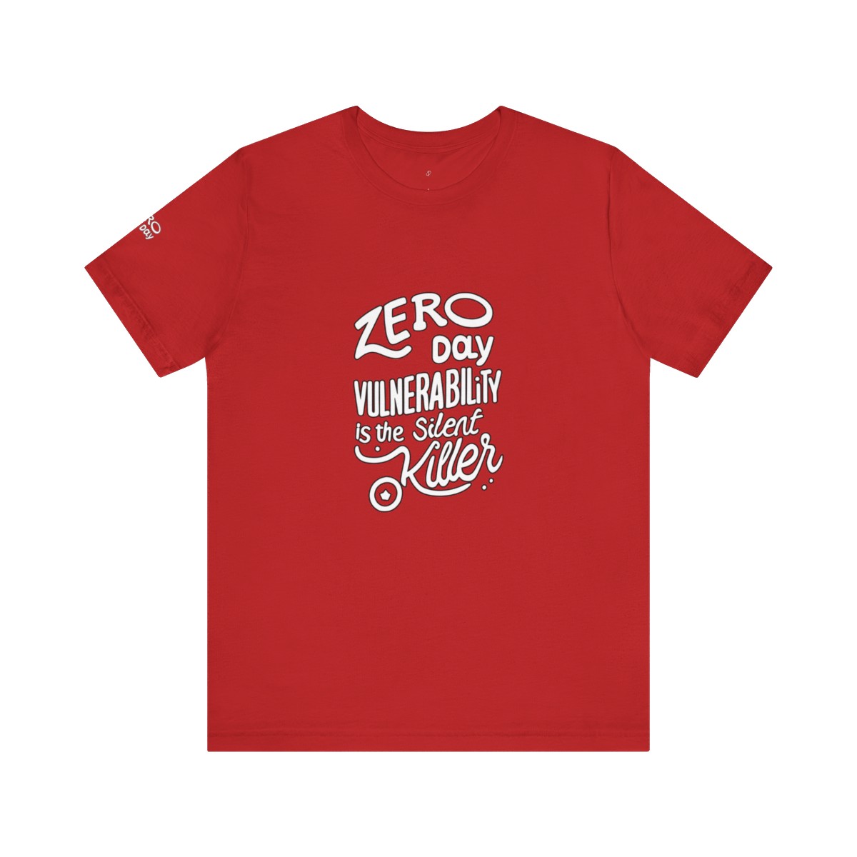 Zero Day Vulnerability Is the Silent Killer T-Shirt TYP066