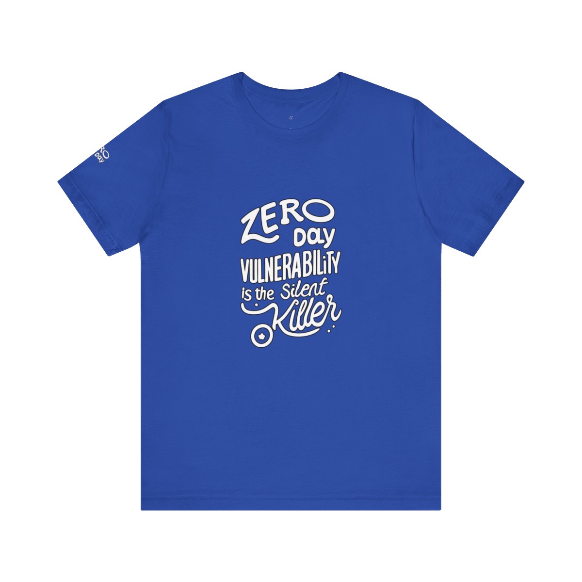 Zero Day Vulnerability Is the Silent Killer T-Shirt TYP066