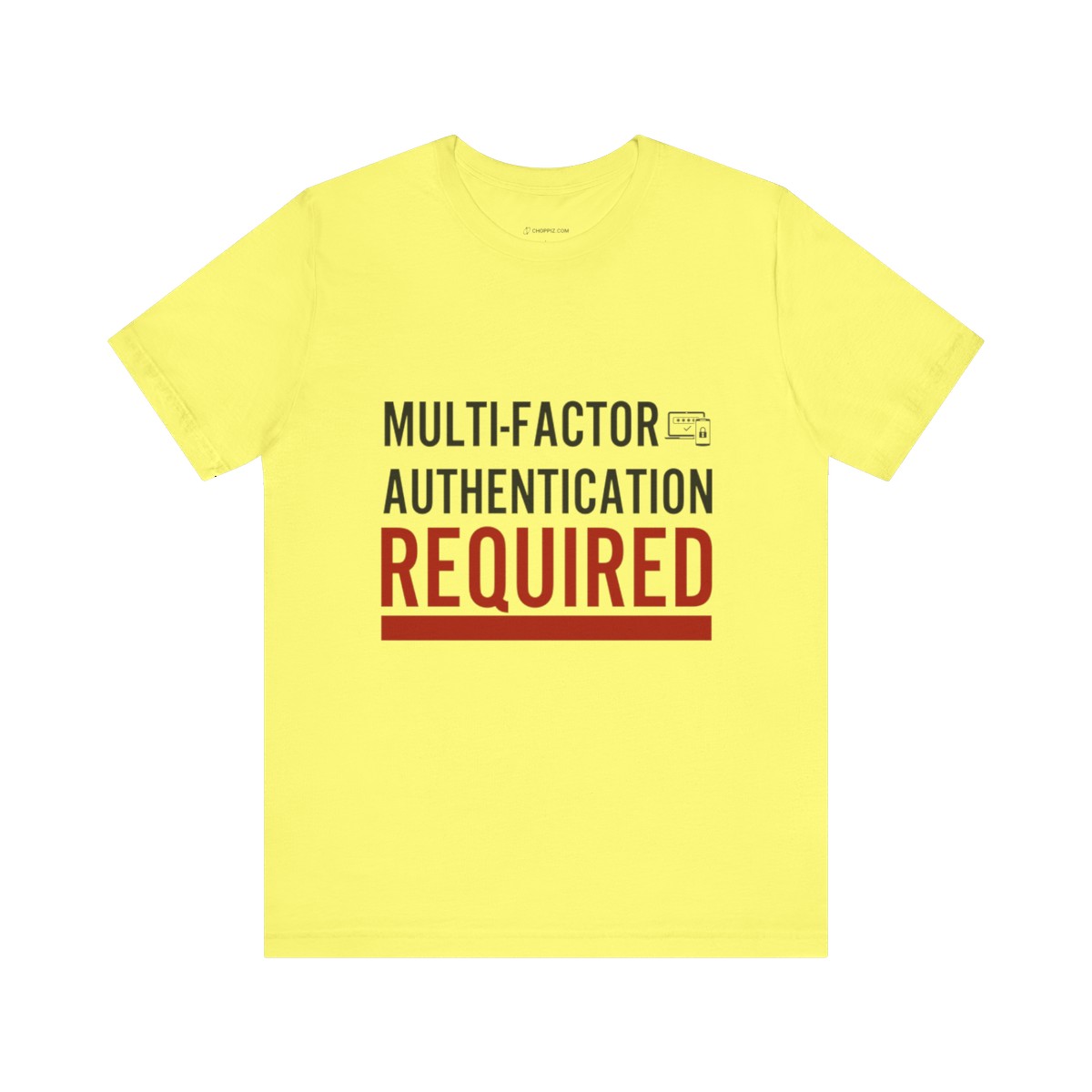 Multi-Factor Authentication Required T-Shirt TYP079 FRONT