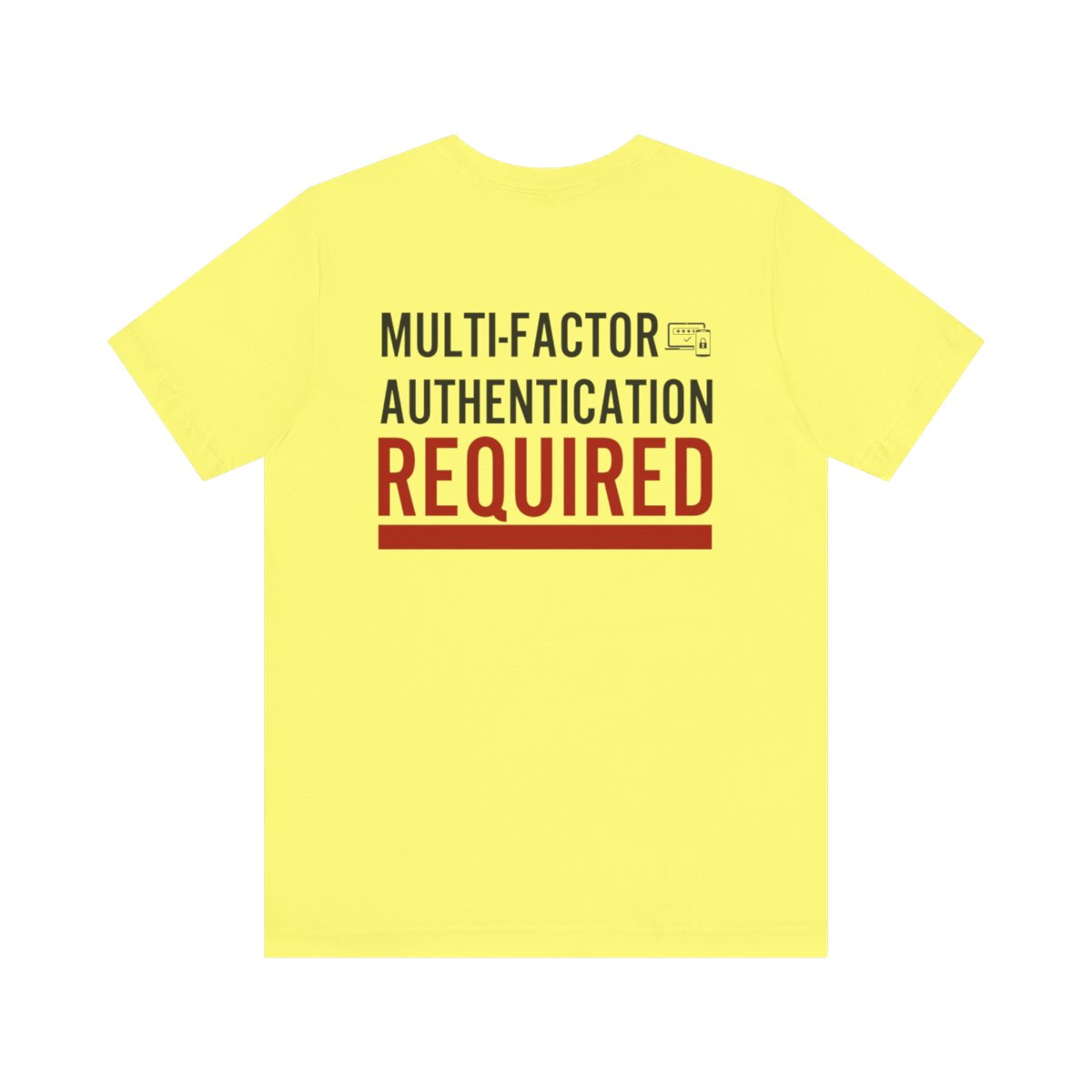 Multi-Factor Authentication Required T-Shirt TYP077 BACK