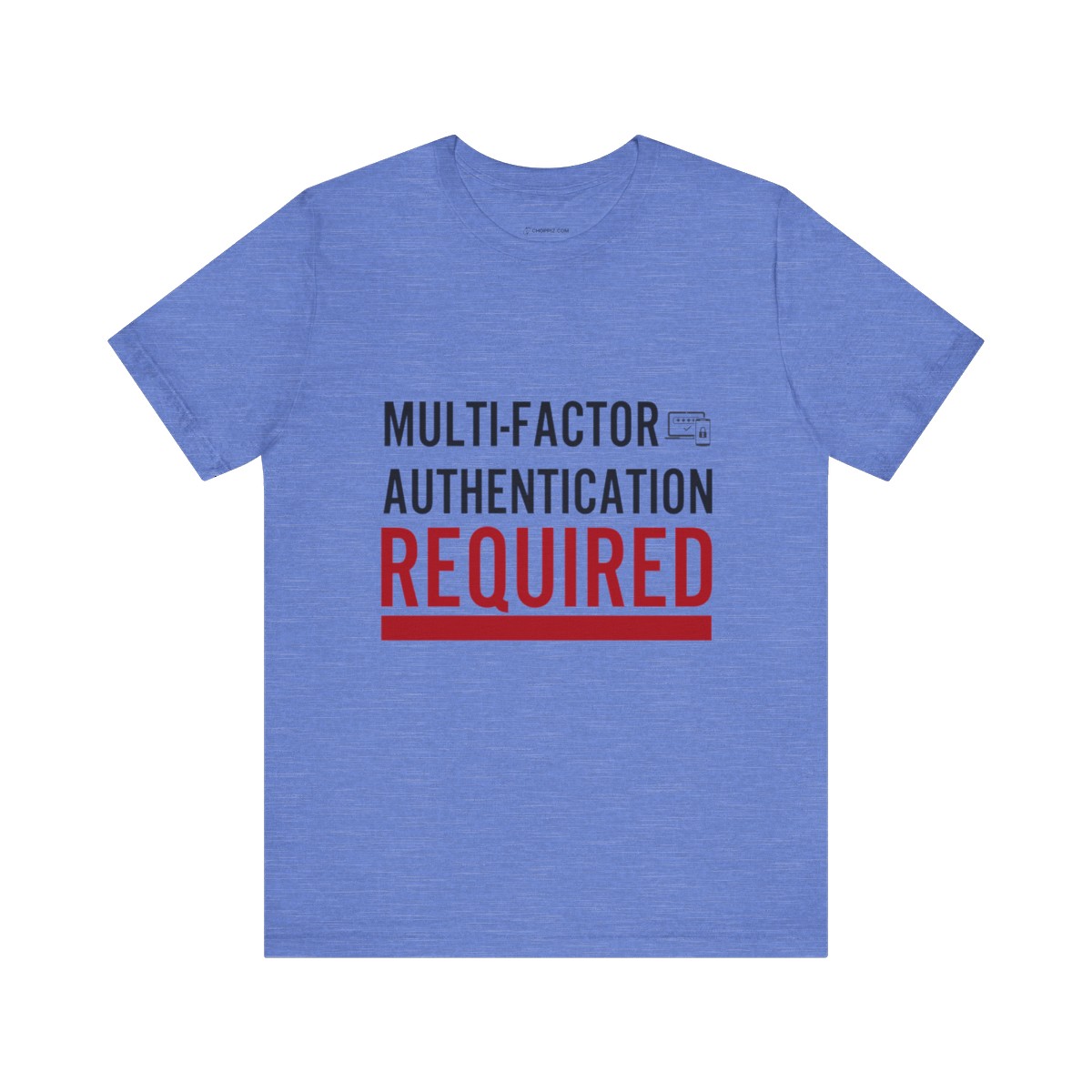 Multi-Factor Authentication Required T-Shirt TYP079 FRONT