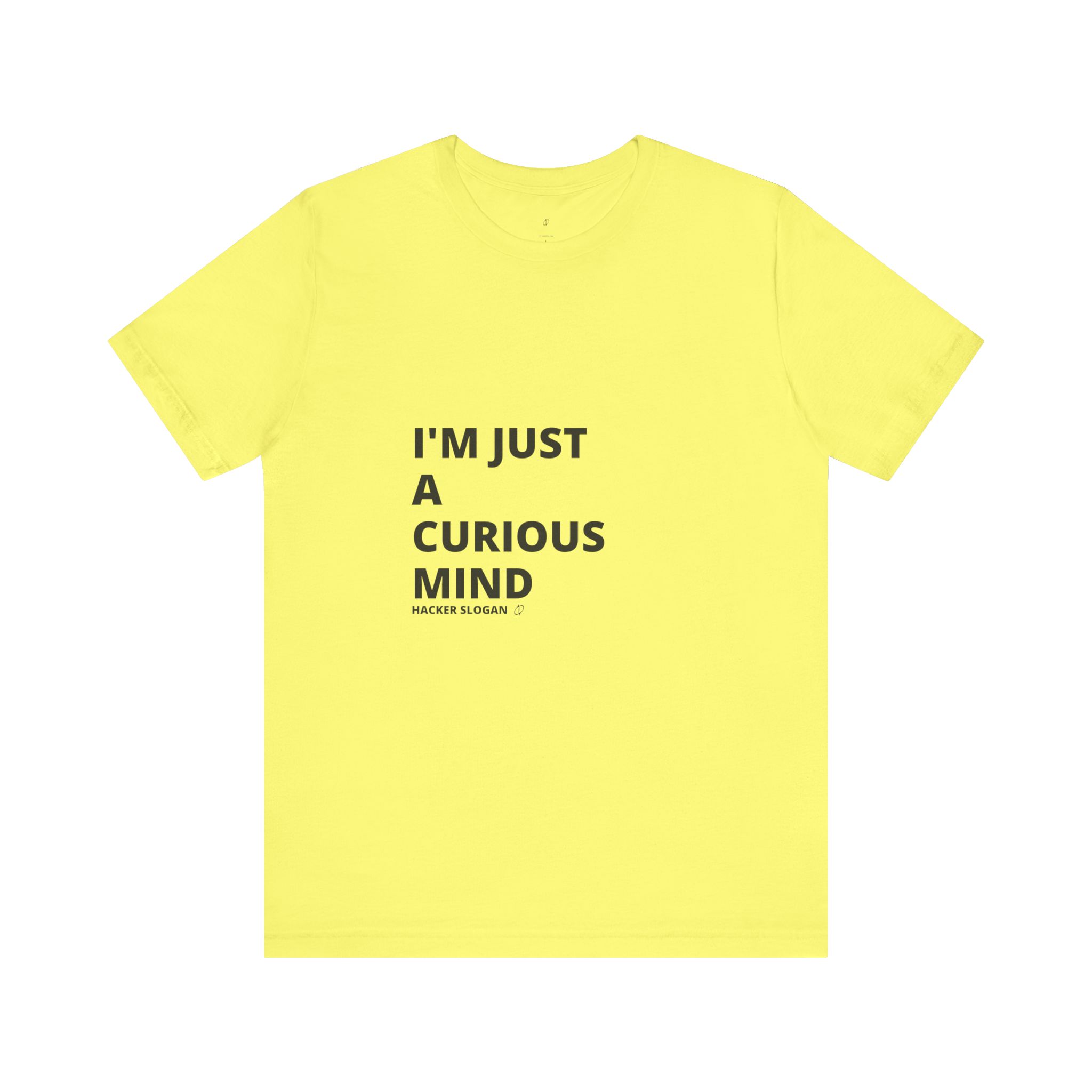 I’m Just a Curious Mind T-Shirt TYP062