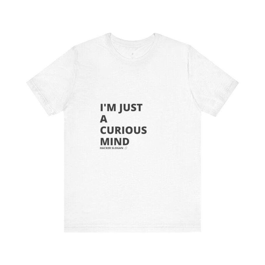 I'm Just a Curious Mind white t-shirt - product image