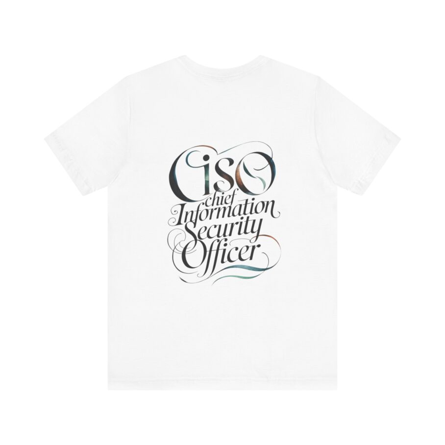 CISO chief information security officer t-shirt