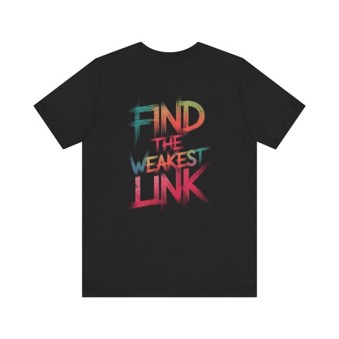 Find the Weakest Link T-shirt TYP061