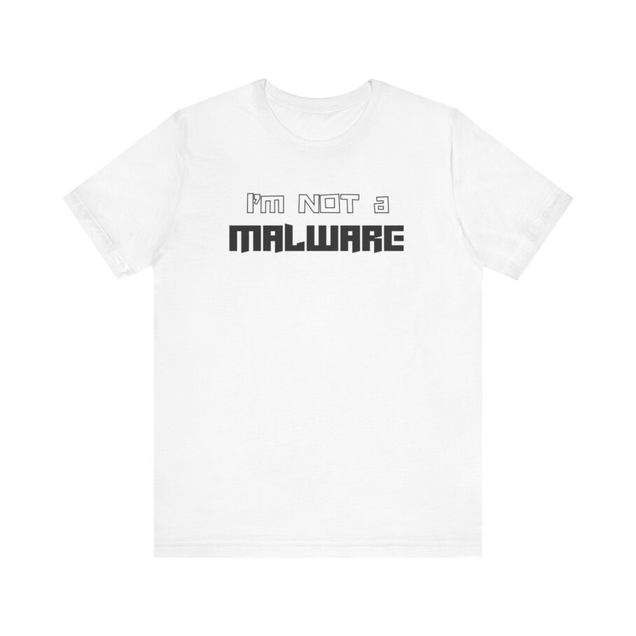 I’m Not a Malware Analyst T-Shirt