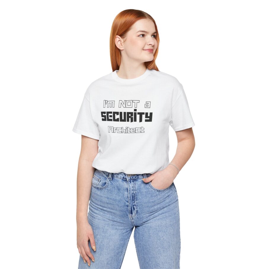 I’m Not a Security Architect T-Shirt TYP051 - Image 7