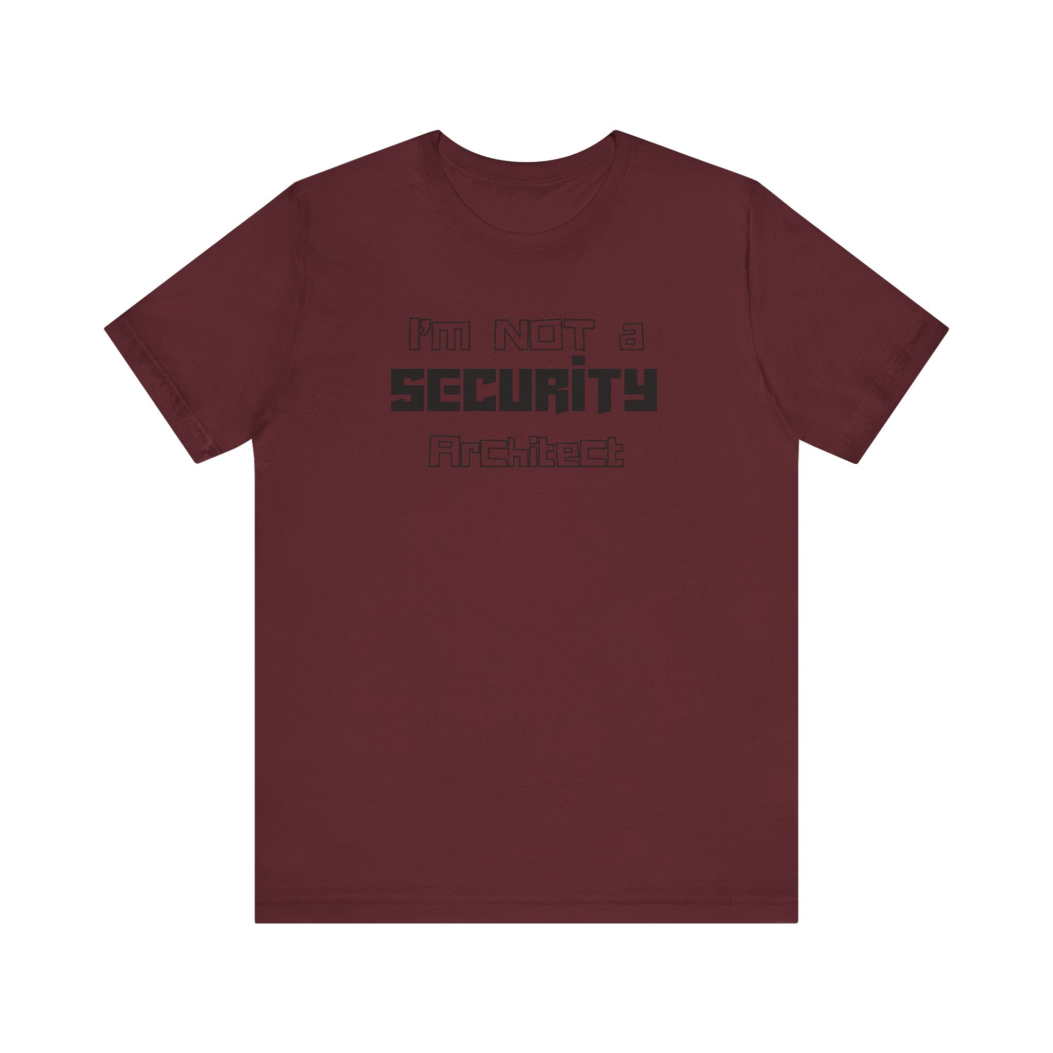 I’m Not a Security Architect T-Shirt TYP051
