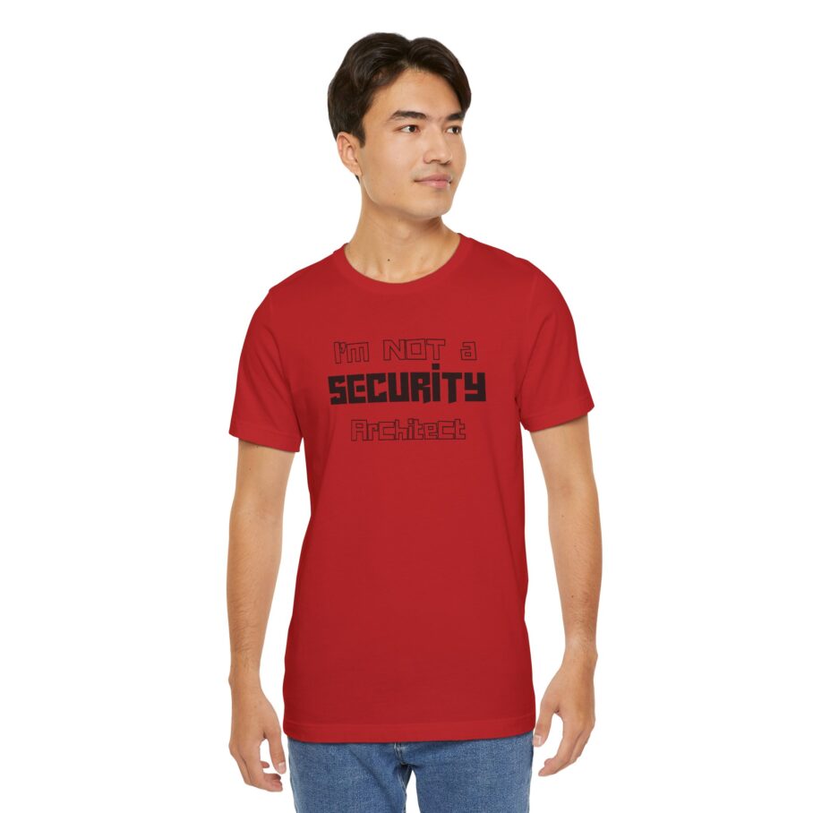 I’m Not a Security Architect T-Shirt TYP051 - Image 9