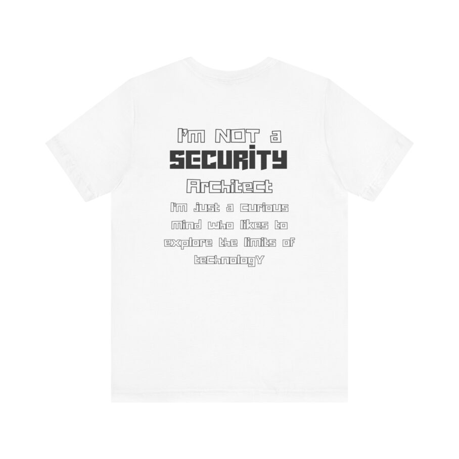 I’m Not a Security Architect T-Shirt TYP051 - Image 2