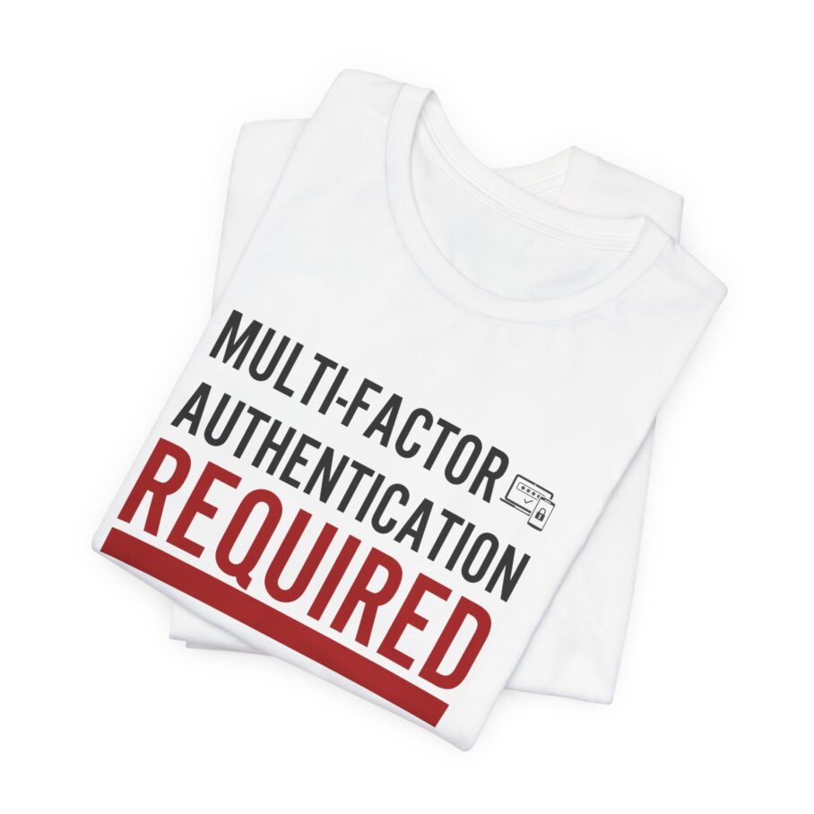 Multi-Factor Authentication Required T-Shirt TYP079 FRONT - Image 2