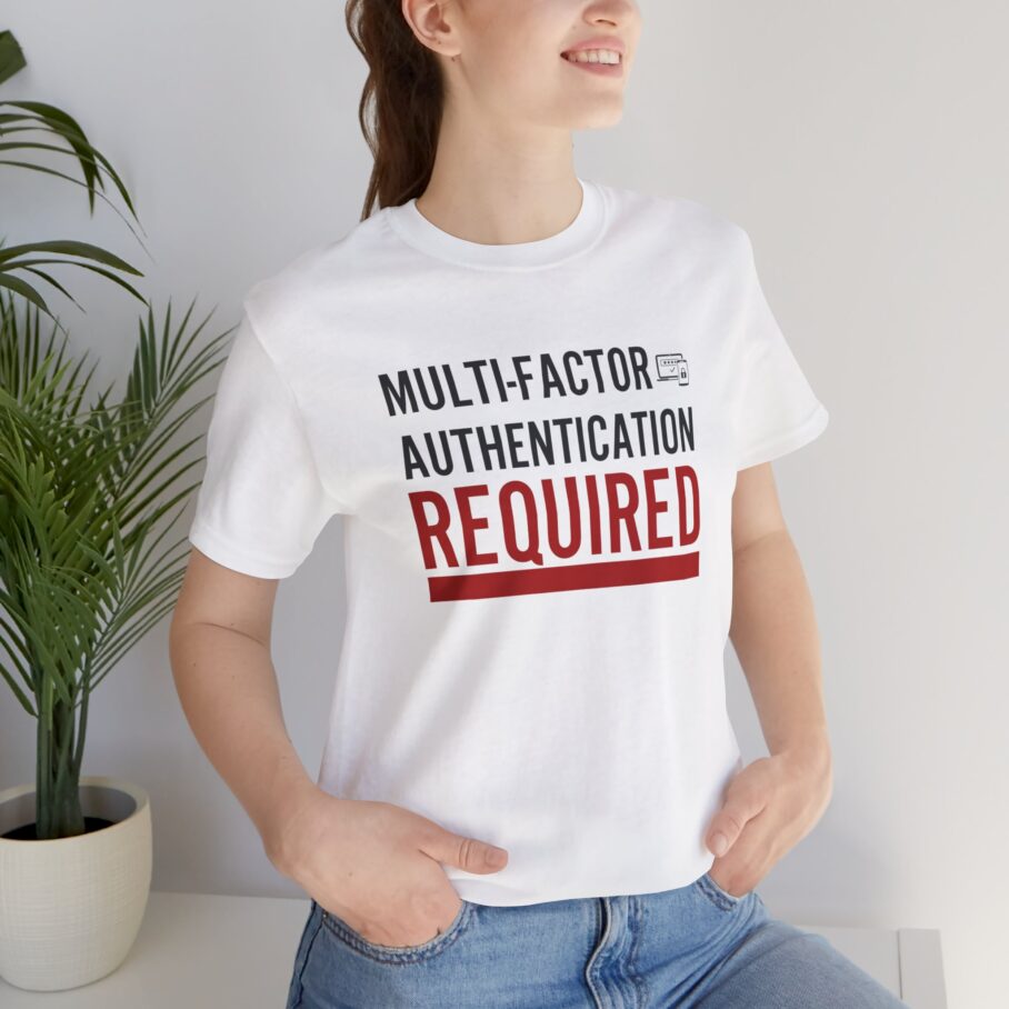 Multi-Factor Authentication Required T-Shirt TYP079 FRONT - Image 8