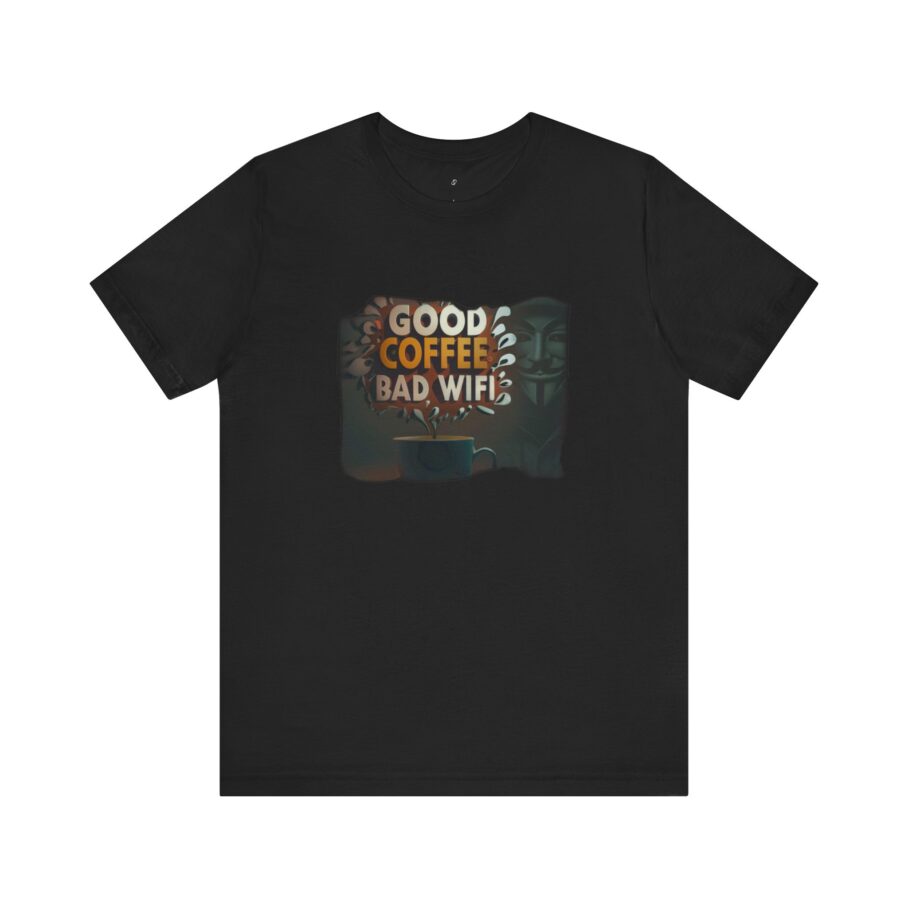 Good Coffee Bad Wi-Fi T-Shirt