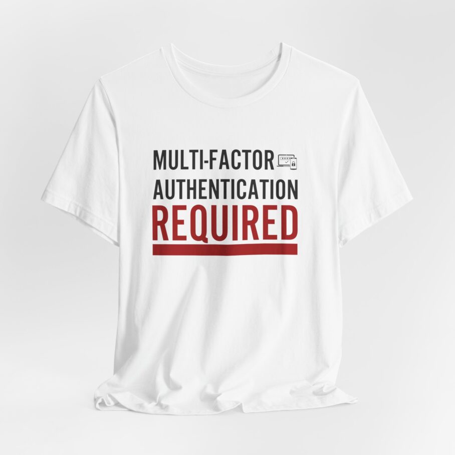 Multi-Factor Authentication Required T-Shirt TYP079 FRONT - Image 3