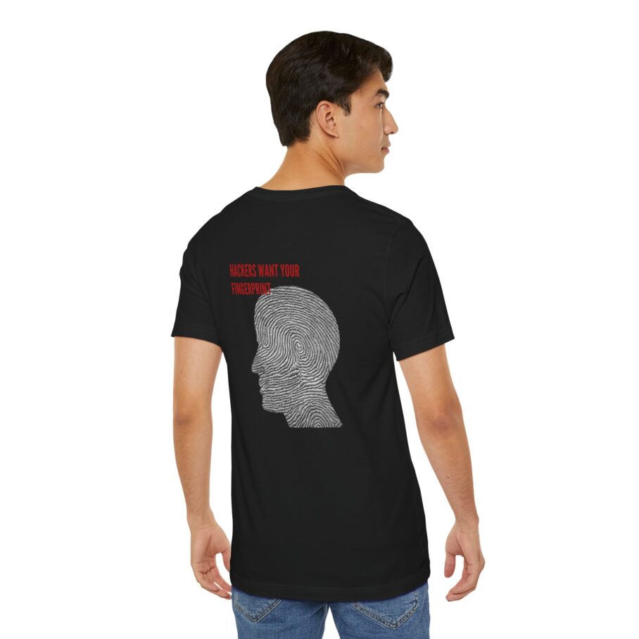 Hackers Want Your Fingerprint T-Shirt B - Image 5