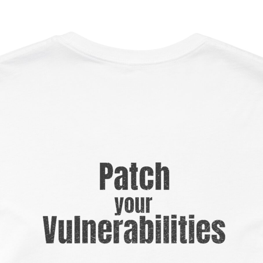 Patch Your Vulnerabilities T-Shirt TYP036 - Image 2