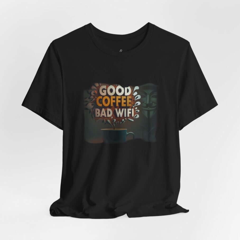 Good Coffee Bad Wi-Fi T-Shirt - Image 3