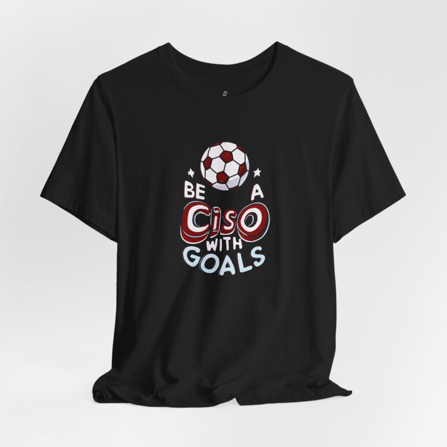 Be a CISO with Goals T-Shirt TYP011 - Image 3