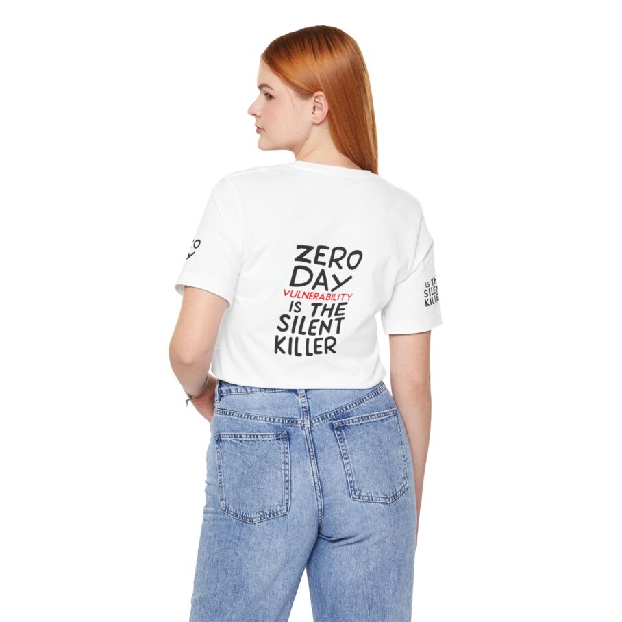 Zero Day Vulnerability Is the Silent Killer W T-Shirt - Image 7