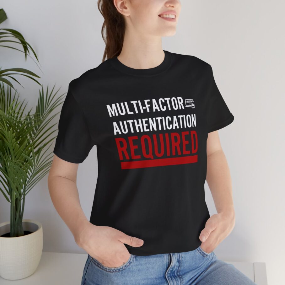 Multi-Factor Authentication Required T-Shirt B FRONT TYP078 - Image 8