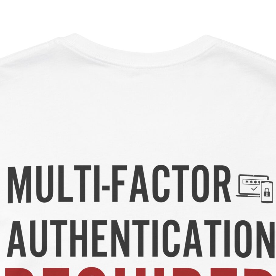 Multi-Factor Authentication Required T-Shirt TYP077 BACK - Image 2