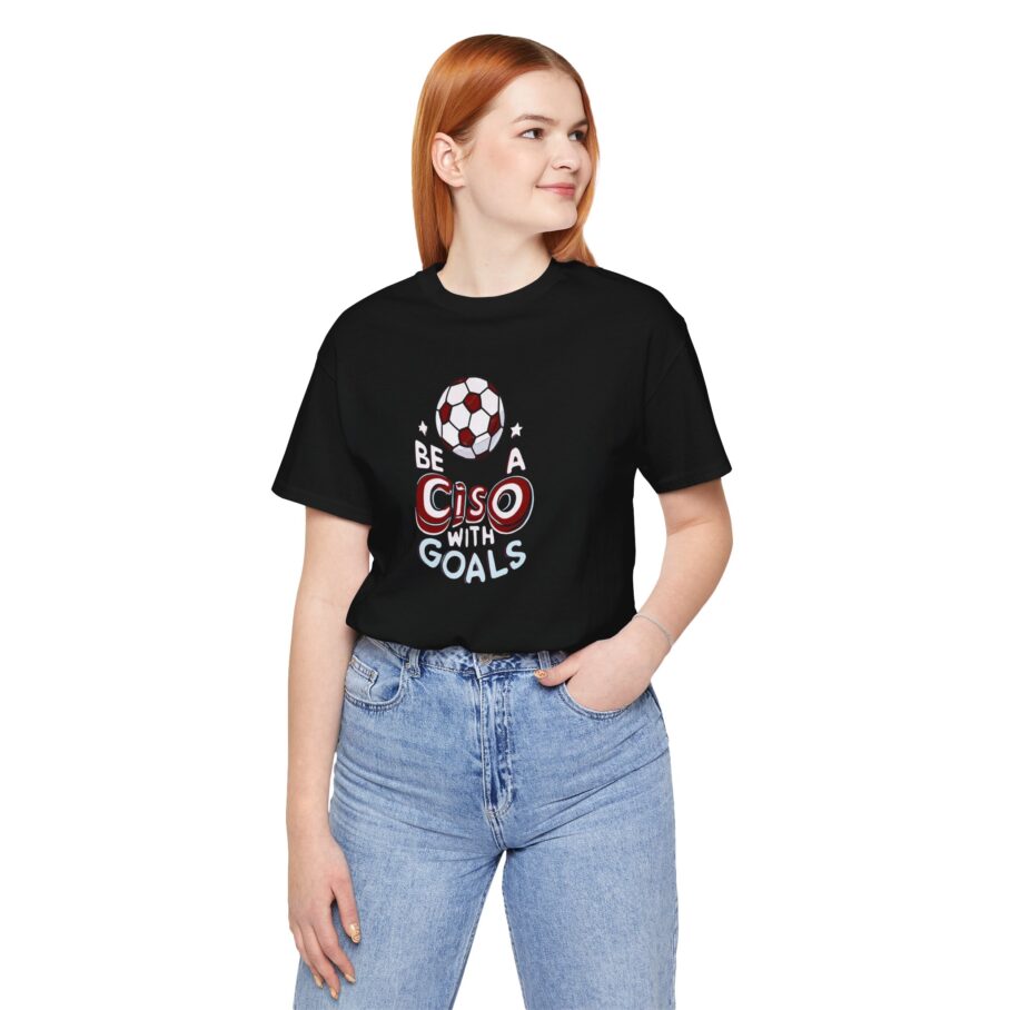 Be a CISO with Goals T-Shirt TYP011 - Image 5