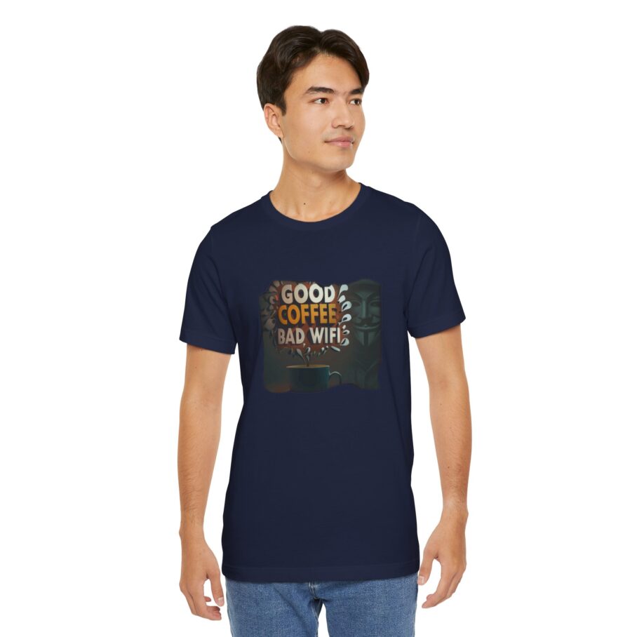 Good Coffee Bad Wi-Fi T-Shirt - Image 9