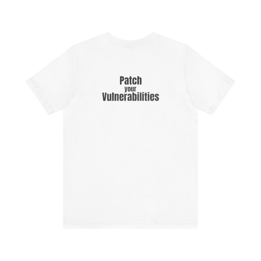 Patch Your Vulnerabilities T-Shirt TYP036