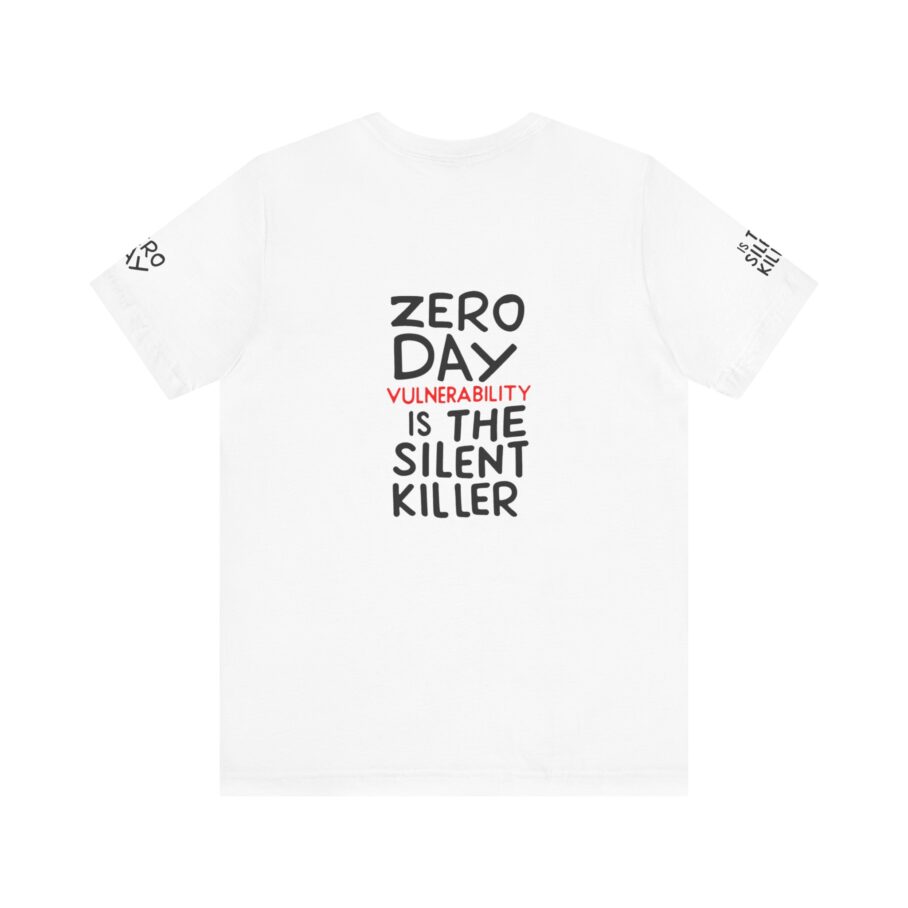 Zero Day Vulnerability Is the Silent Killer W T-Shirt