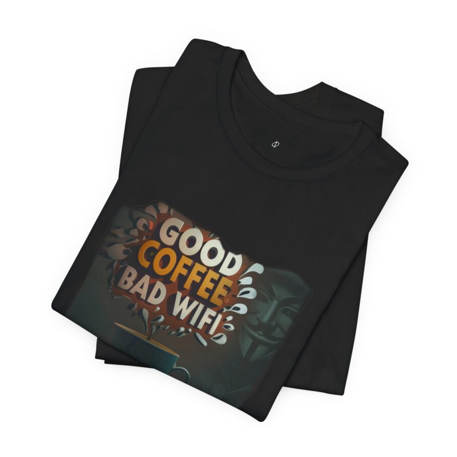 Good Coffee Bad Wi-Fi T-Shirt - Image 2