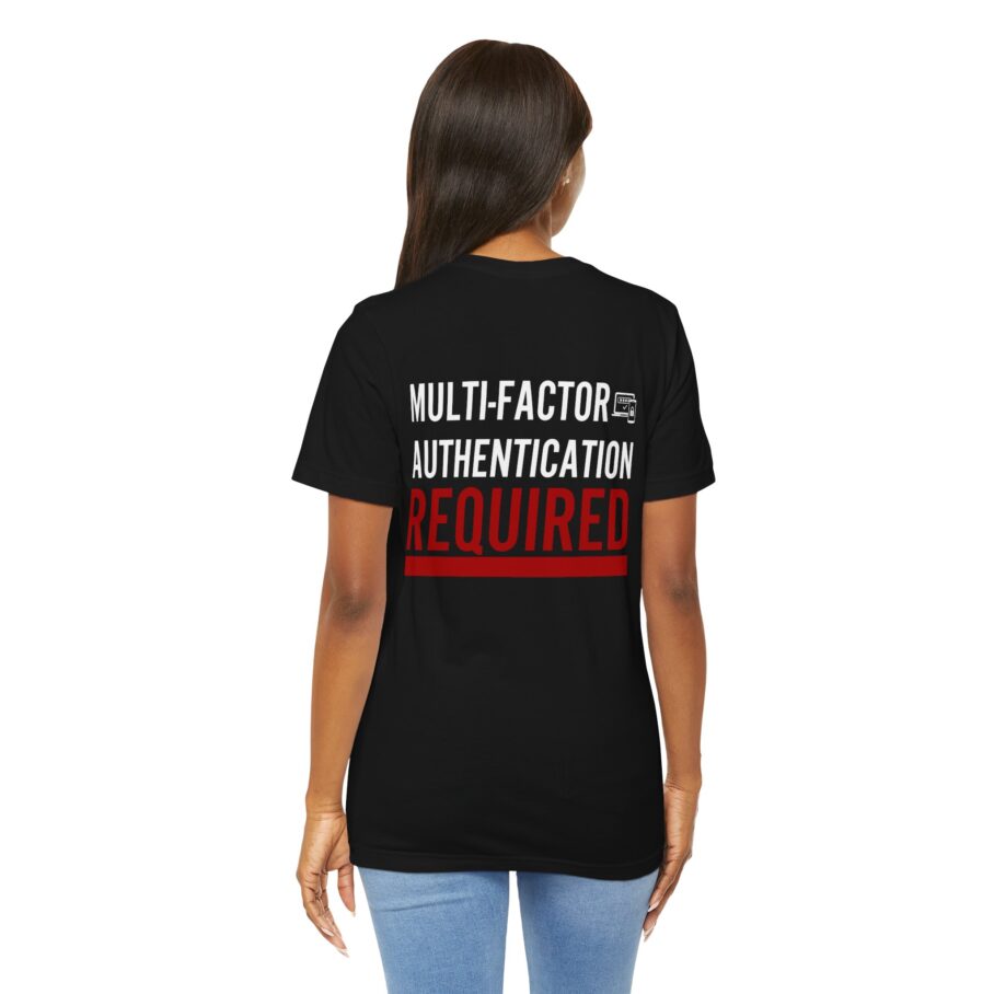 Multi-Factor Authentication Required T-Shirt TYP077 BACK - Image 8