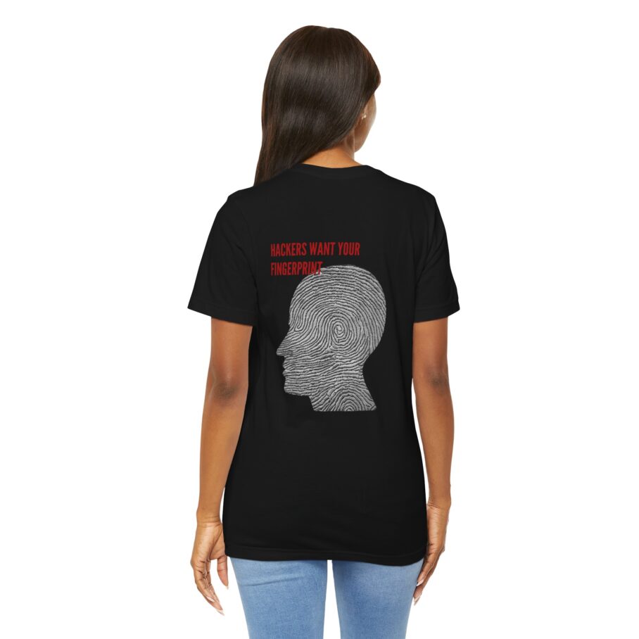 Hackers Want Your Fingerprint T-Shirt B - Image 6