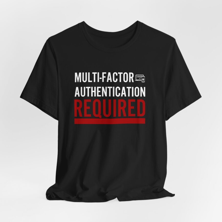 Multi-Factor Authentication Required T-Shirt B FRONT TYP078 - Image 3