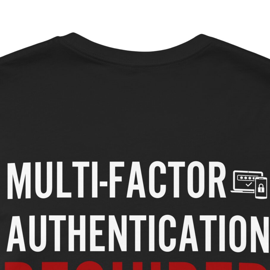 Multi-Factor Authentication Required T-Shirt TYP077 BACK - Image 6