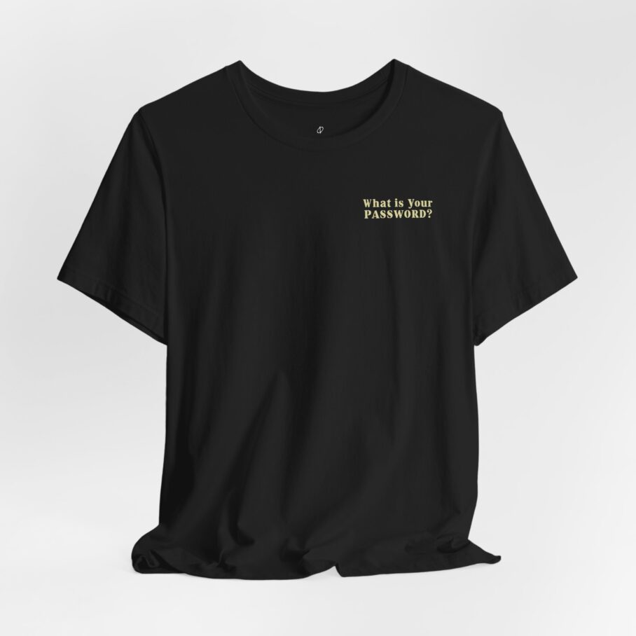 What is Your Password? T-Shirt - Image 4