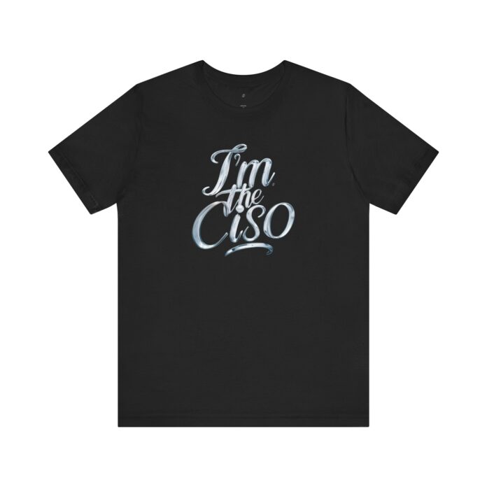 I'm the CISO TYP014 T-Shirt