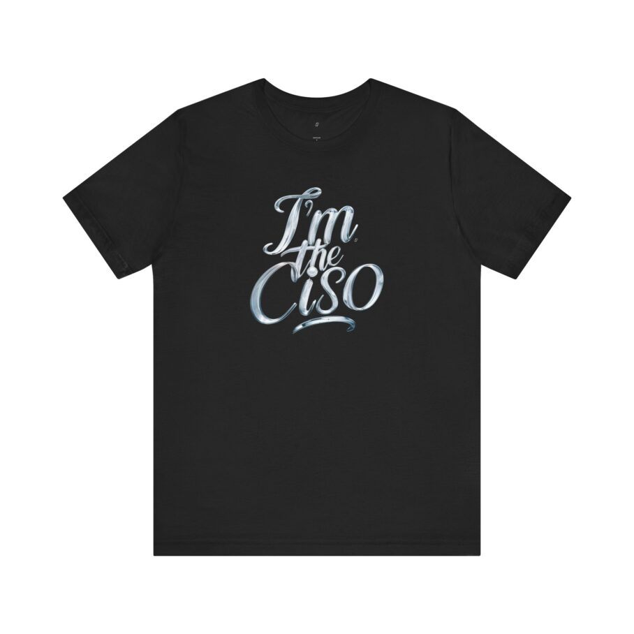 I'm the CISO TYP014 T-Shirt