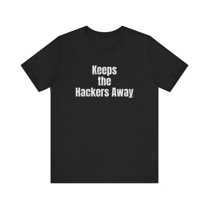 Keeps the Hackers Away T-Shirt TYP019.1